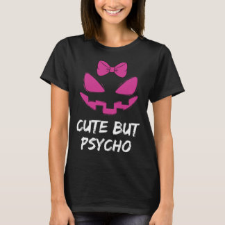 Pink Jack O Lantern Cute But Psycho T-Shirt