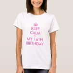 Pink Keep Calm T shirt for sweet 16th Birthday<br><div class="desc">Pink Keep Calm T shirt for sweet 16th Birthday. Customisable Pink Keep Calm T-shirt with pink crown and text. Cute girly girl gift idea for teenager.</div>