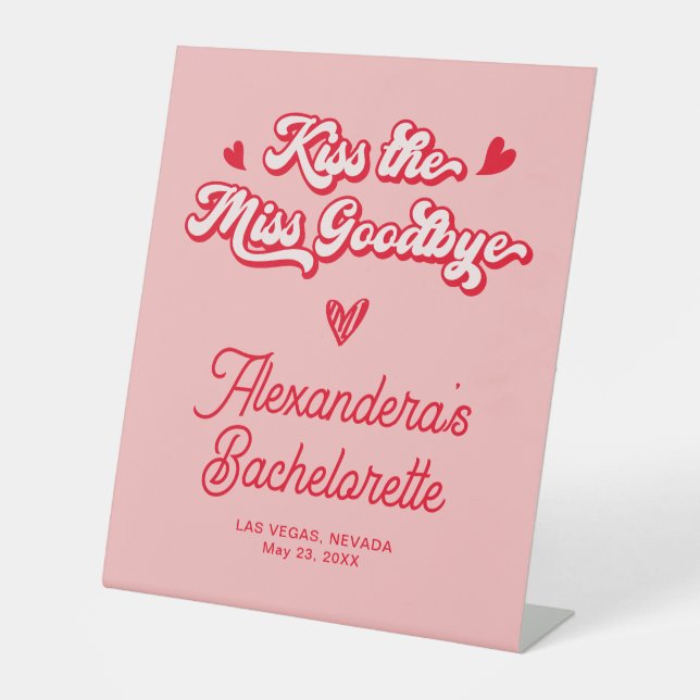Pink Kiss the miss Goodbye Bachelorette Party Sign (Front)
