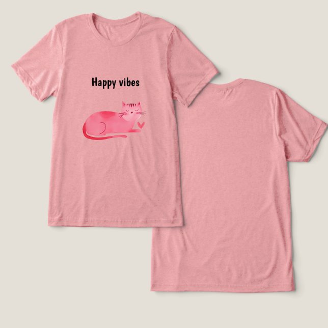 Pink Kitty Cat Happy Vibes Tri-Blend Shirt (Design Front & Back)