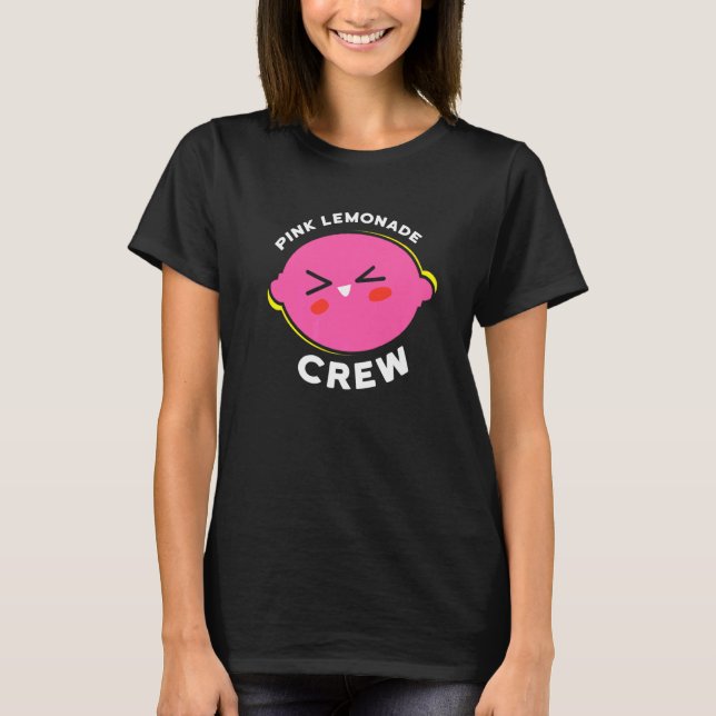 Pink Lemonade Crew Lemon Juice Boss Sell Lemonade T-Shirt (Front)