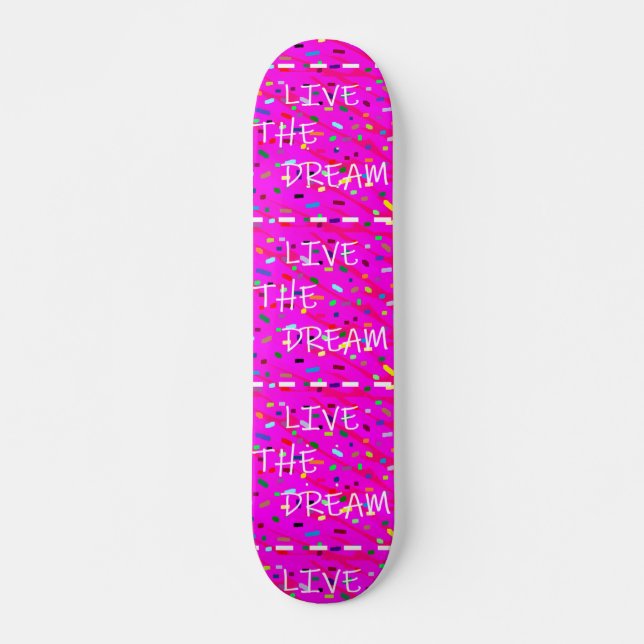Pink live the dream text design skateboard (Front)