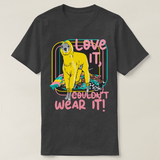 Pink Love It Couldnt Wear It Tika the Iggy  T-Shirt (Design Front)