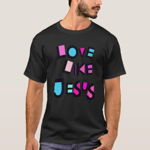 Pink Love Like Jesus Jesus Faith God Worship Kids T-Shirt