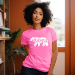 Pink Mama Bear T-Shirt<br><div class="desc">Custom printed apparel with trendy Mama Bear graphic. Visit our store for matching Baby Bear design. Click Customise It to personalise the design with your own text and images. Choose from a wide range of shirt styles and colours.</div>