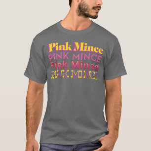 Pink Mince variety T-Shirt