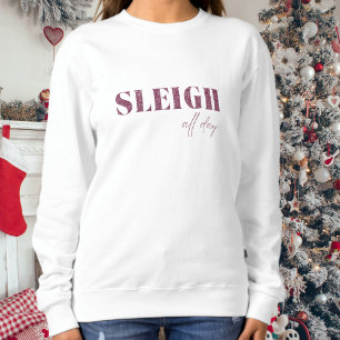 Pink Minimalist Sleigh All Day  Sweatshirt