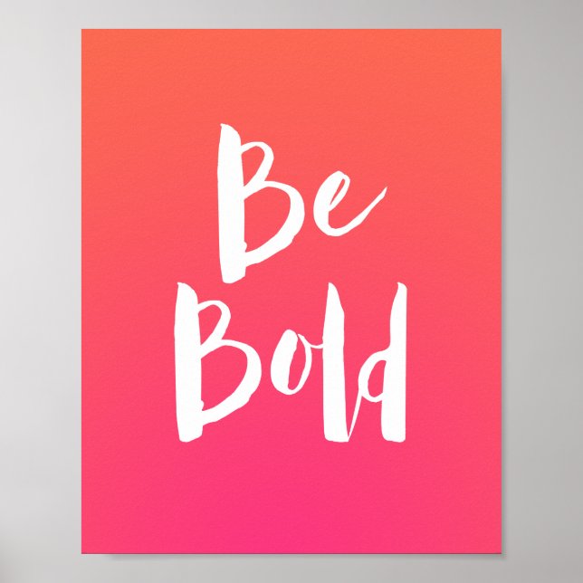 Pink Motivational Quote Be Bold Poster (Front)