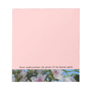 Pink notepad Power of the Human Spirit Azaleas