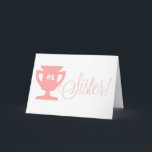 Pink Number One Sister Trophy Happy Birthday Card<br><div class="desc">Pink Number One Sister Trophy Happy Birthday Card 
 A cute,  sweet and unique birthday card to give your sister on her birthday.</div>