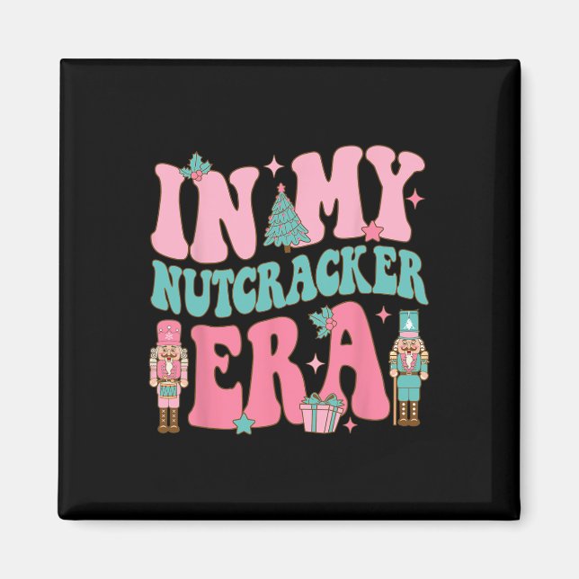 Pink nutcracker squad in my nutcracker era pink ch magnet (Front)