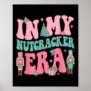 Pink Nutcracker Squad In My Nutcracker Era Pink Ch Poster
