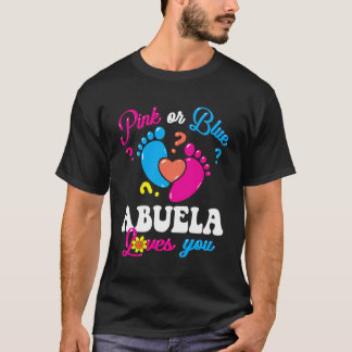 Pink Or Blue Abuela Loves You Baby Gender Reveal G T-Shirt