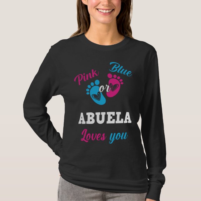 Pink Or Blue Abuela Loves You Gender Reveal Boy Or T-Shirt (Front)