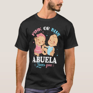 Pink or Blue Abuela Loves You Shirt Gift