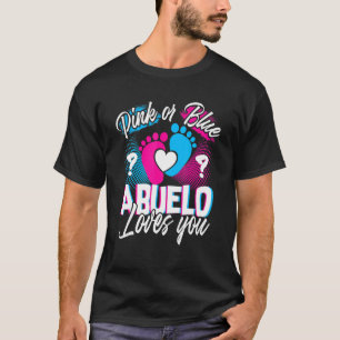 Pink Or Blue Abuelo Loves You Gender Reveal Baby G T-Shirt