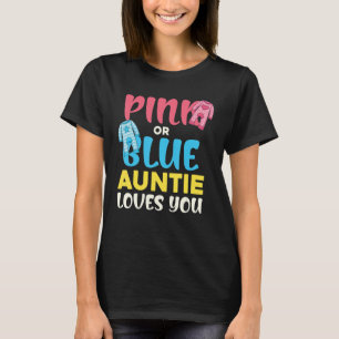 Pink Or Blue Aunt Baby Shower Baby Party Women Gen T-Shirt