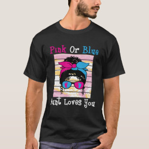 Pink Or Blue Aunt Loves You - Aunty Gender Reveal T-Shirt