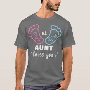 Pink Or Blue Aunt Loves You Gender Reveal T-Shirt