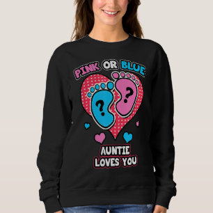 Pink Or Blue Auntie Loves You Gender Reveal Announ Sweatshirt