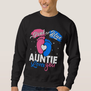 Pink Or Blue Auntie Loves You Gender Reveal Baby D Sweatshirt