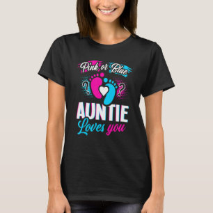 Pink Or Blue Auntie Loves You Gender Reveal Baby P T-Shirt