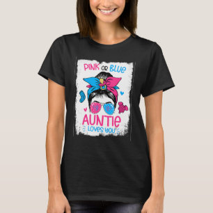 Pink Or Blue Auntie Loves you Gender Reveal Messy  T-Shirt