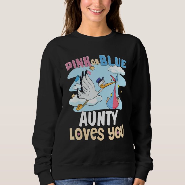 Pink or Blue Aunty Loves You Best Auntie Ever Aunt Sweatshirt (Front)