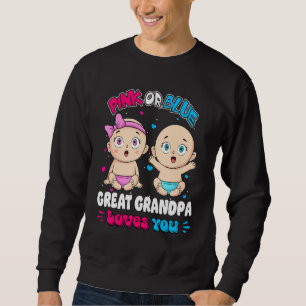 Pink Or Blue Baby Great Grandpa Loves You Baby Sho Sweatshirt
