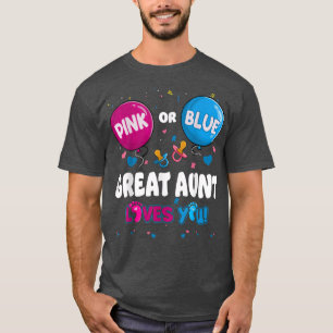 Pink or Blue Balloon Great Aunt Loves You Gender R T-Shirt