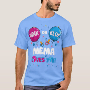Pink or Blue Balloon Mema Loves You Gender Reveal T-Shirt