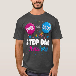 Pink or Blue Balloon Step Dad Loves You Gender Rev T-Shirt