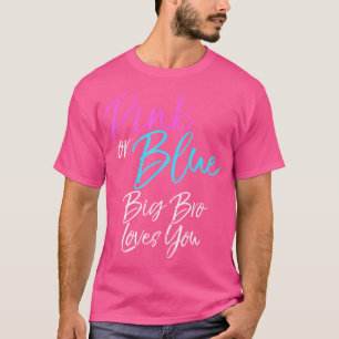 Pink Or Blue Big Bro Loves You Brother Gender Reve T-Shirt
