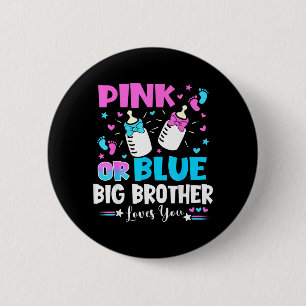 Pink Or Blue Big Brother Loves Gender Reveal Baby 6 Cm Round Badge