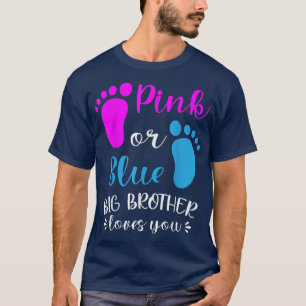 Pink Or Blue Big Brother Loves You Brother Gender T-Shirt