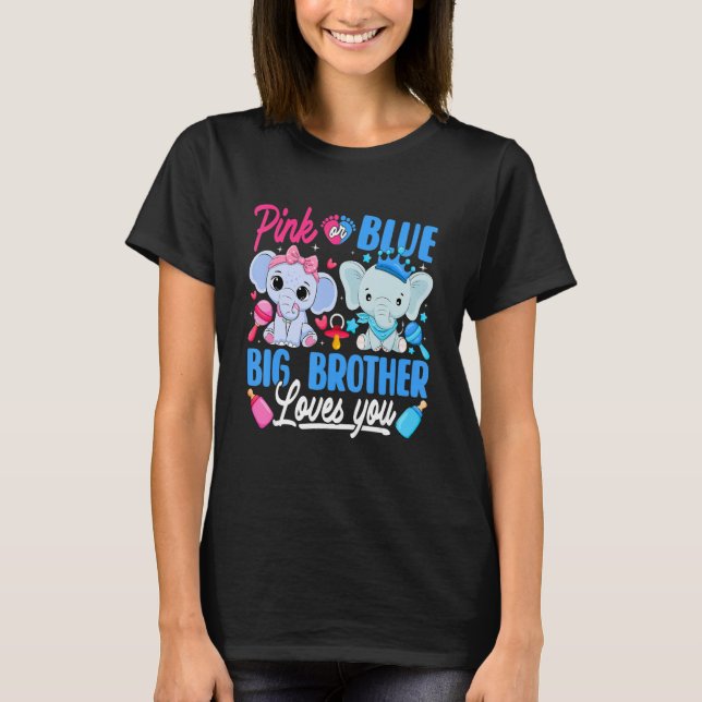 Pink Or Blue Big Brother Loves You Gender Reveal E T-Shirt (Front)