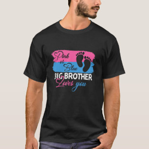 Pink Or Blue Big Brother Loves You Gender Reveal T-Shirt