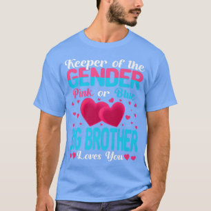 Pink Or Blue Big Brother Loves You Keeper Gender R T-Shirt