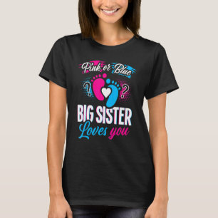 Pink Or Blue Big Sister Loves You  Baby Gender Rev T-Shirt