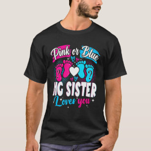 Pink Or Blue Big Sister Loves You  Baby Gender Rev T-Shirt