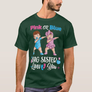 Pink Or Blue Big Sister Loves You Baby Gender Reve T-Shirt