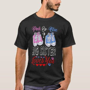 Pink Or Blue Big Sister Loves You Gender Reveal 3 T-Shirt