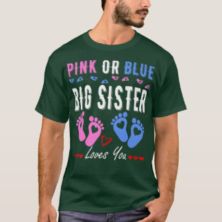 Pink Or Blue Big Sister Loves You Gender Reveal  T-Shirt