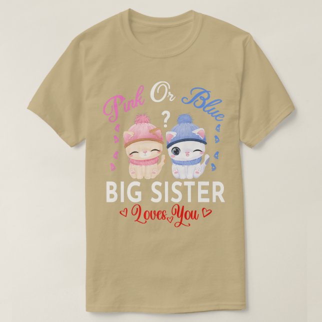 Pink Or Blue Big Sister Loves You Gender Reveal  T-Shirt (Design Front)