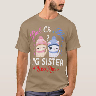 Pink Or Blue Big Sister Loves You Gender Reveal  T-Shirt