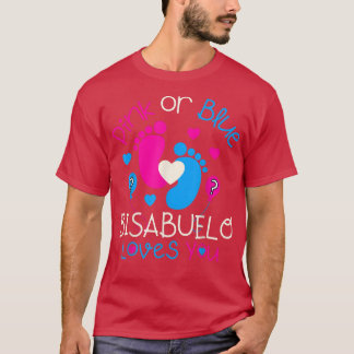 Pink Or Blue Bisabuelo Loves YouBaby Gender Reveal T-Shirt