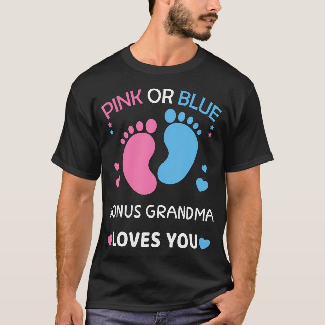 Pink Or Blue Bonus Grandma Loves You Gender Reveal T-Shirt (Front)