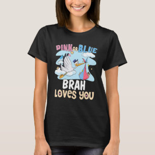 Pink or Blue Brah Loves You Best Brother Ever Big T-Shirt