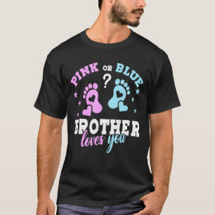 Pink Or Blue Brother Love You  Father's Day T-Shirt