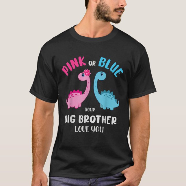 Pink or Blue Brother Love You Gender Reveal Baby S T-Shirt (Front)